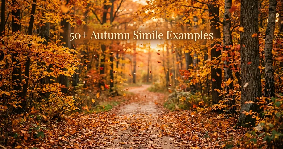 Colorful autumn leaves falling through a forest path with examples of autumn similes.